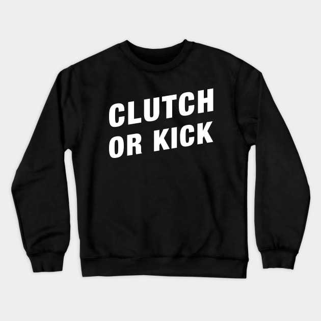 Clutch or Kick Funny CSGO Gaming Meme Crewneck Sweatshirt by karambitproject